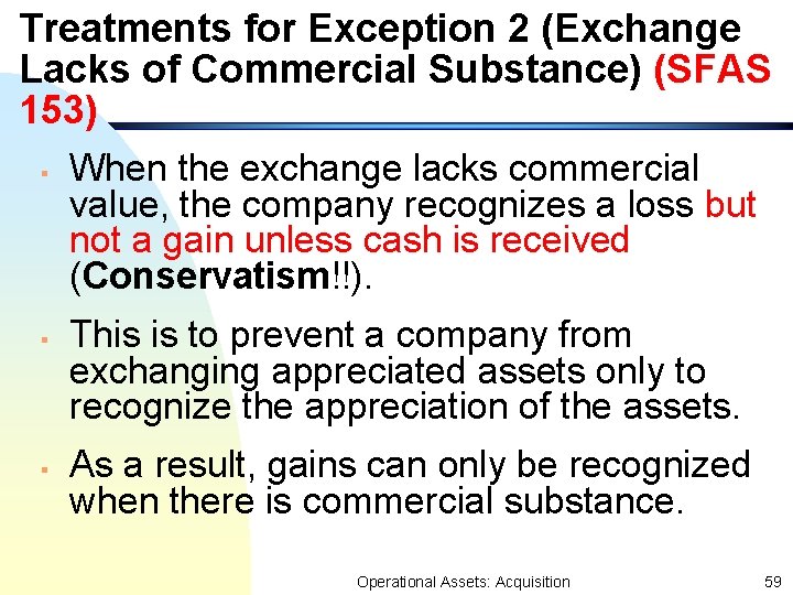 Treatments for Exception 2 (Exchange Lacks of Commercial Substance) (SFAS 153) § § §