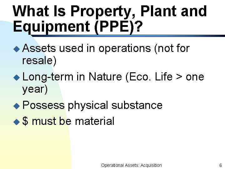 What Is Property, Plant and Equipment (PPE)? Assets used in operations (not for resale)