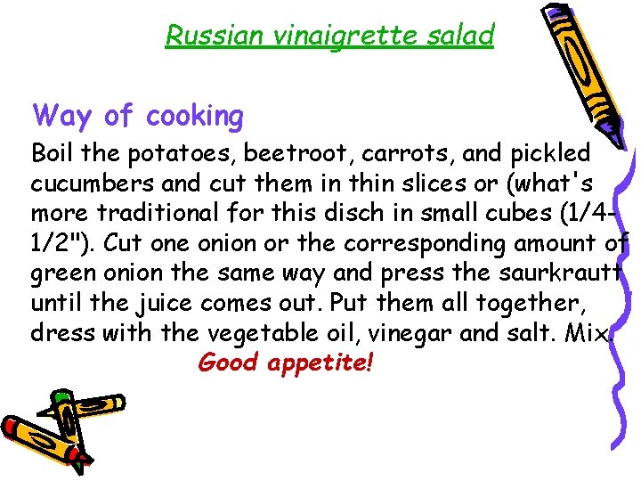 Russian vinaigrette salad Way of cooking Boil the potatoes, beetroot, carrots, and pickled cucumbers