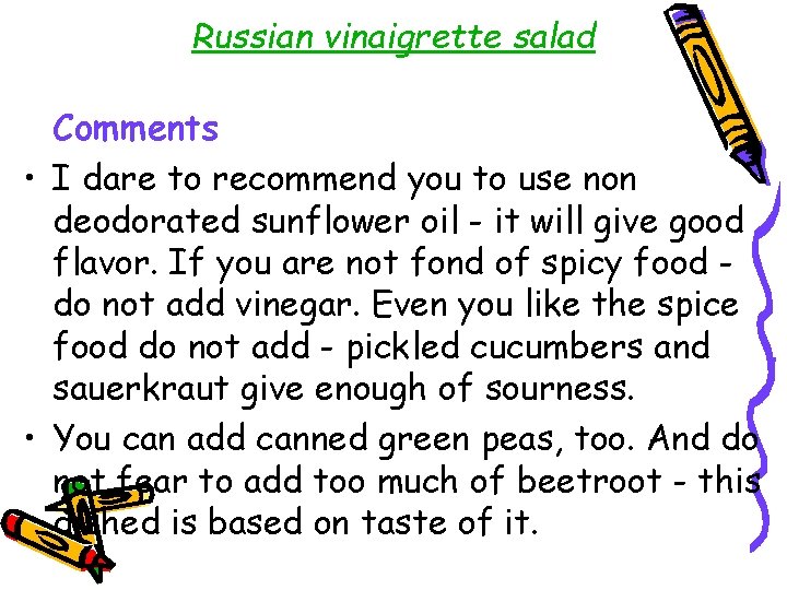 Russian vinaigrette salad Comments • I dare to recommend you to use non deodorated