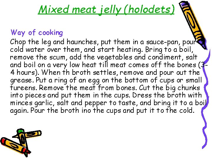 Mixed meat jelly (holodets) Way of cooking Chop the leg and haunches, put them
