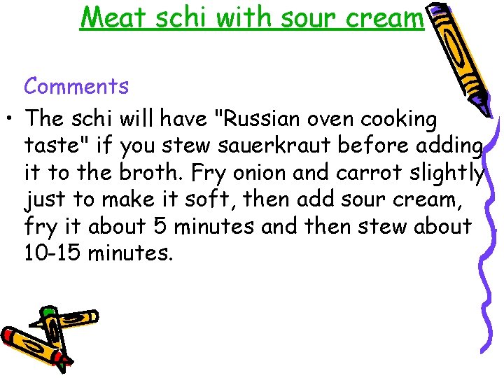 Meat schi with sour cream Comments • The schi will have "Russian oven cooking