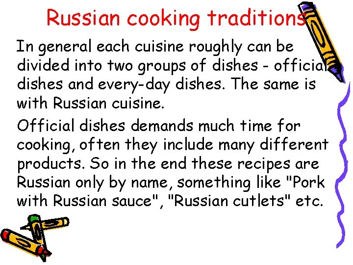 Russian cooking traditions In general each cuisine roughly can be divided into two groups
