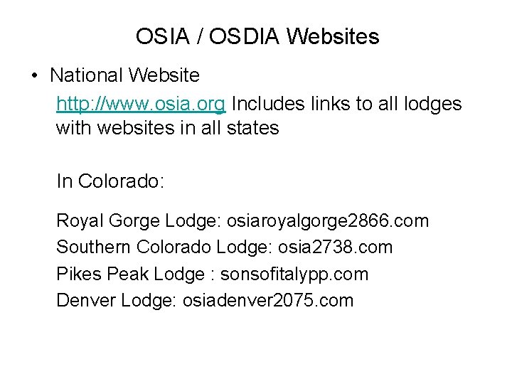 OSIA / OSDIA Websites • National Website http: //www. osia. org Includes links to