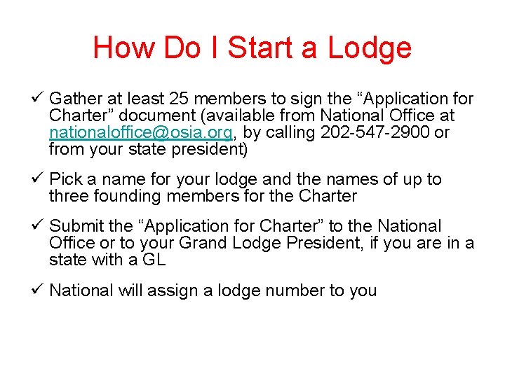 How Do I Start a Lodge ü Gather at least 25 members to sign