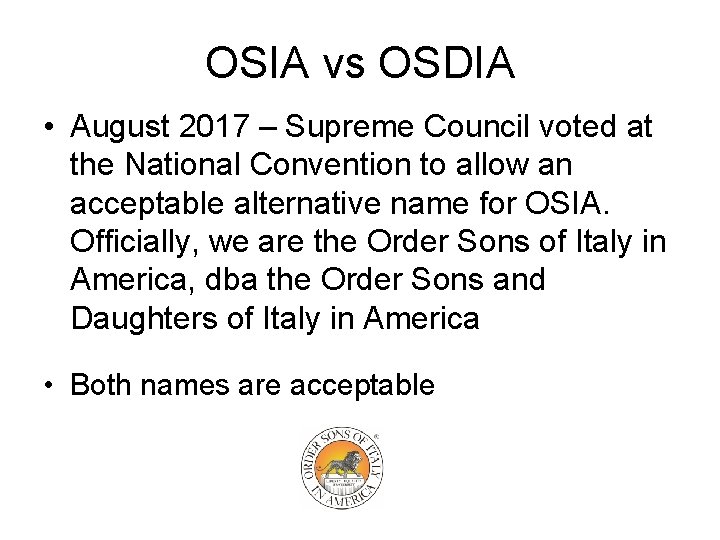 OSIA vs OSDIA • August 2017 – Supreme Council voted at the National Convention