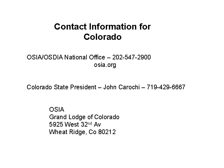 Contact Information for Colorado OSIA/OSDIA National Office – 202 -547 -2900 osia. org Colorado