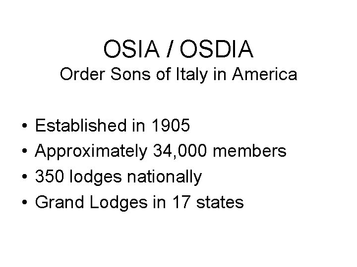 OSIA / OSDIA Order Sons of Italy in America • • Established in 1905