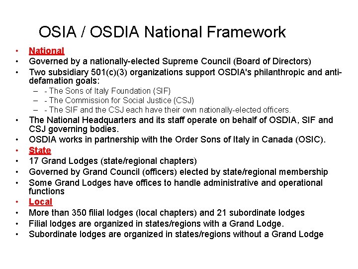 OSIA / OSDIA National Framework • • • National Governed by a nationally-elected Supreme