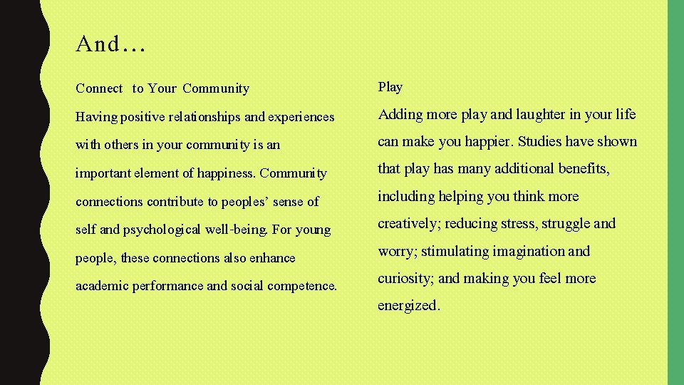 And… Connect to Your Community Play Having positive relationships and experiences with others in