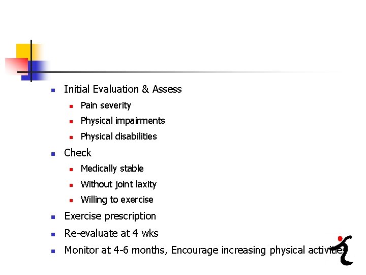 n n Initial Evaluation & Assess n Pain severity n Physical impairments n Physical