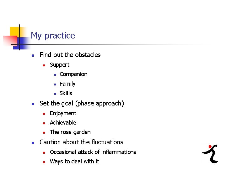 My practice n Find out the obstacles n n n Support n Companion n