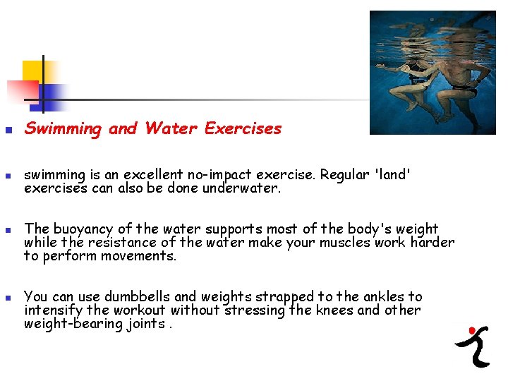 n Swimming and Water Exercises n swimming is an excellent no-impact exercise. Regular 'land'