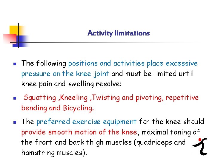 Activity limitations n n n The following positions and activities place excessive pressure on