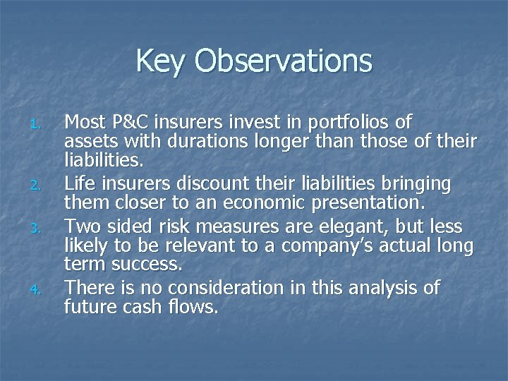 Key Observations 1. 2. 3. 4. Most P&C insurers invest in portfolios of assets