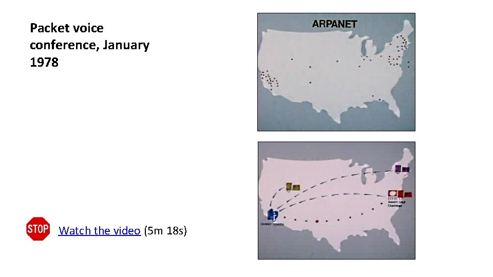 Packet voice conference, January 1978 Watch the video (5 m 18 s) 