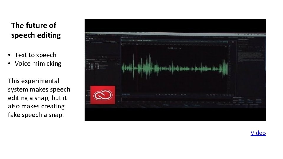 The future of speech editing • Text to speech • Voice mimicking This experimental