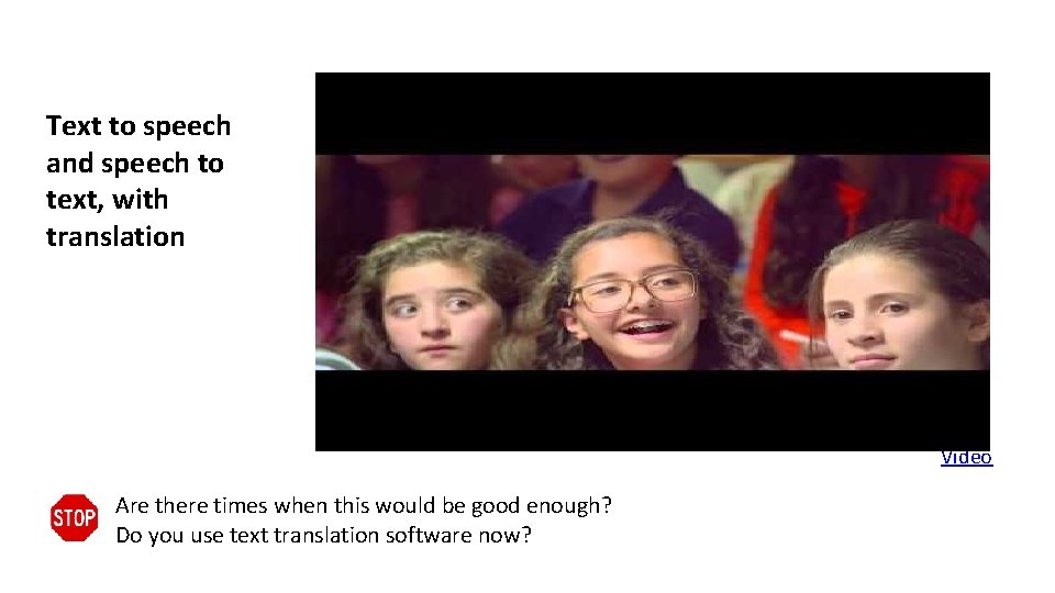 Text to speech and speech to text, with translation Video Are there times when