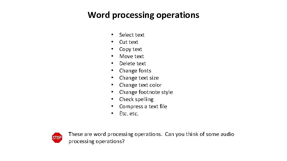 Word processing operations • • • Select text Cut text Copy text Move text