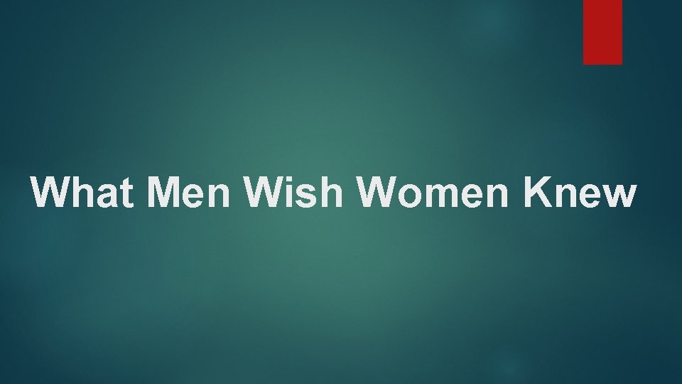 What Men Wish Women Knew 