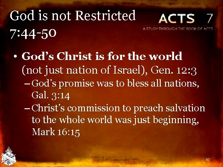 God is not Restricted 7: 44 -50 • God’s Christ is for the world