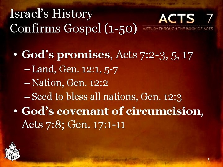 Israel’s History Confirms Gospel (1 -50) • God’s promises, Acts 7: 2 -3, 5,
