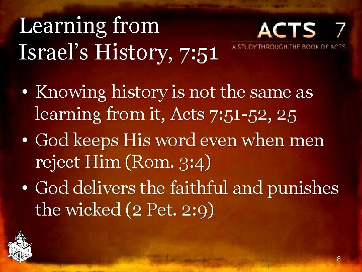 Learning from Israel’s History, 7: 51 • Knowing history is not the same as