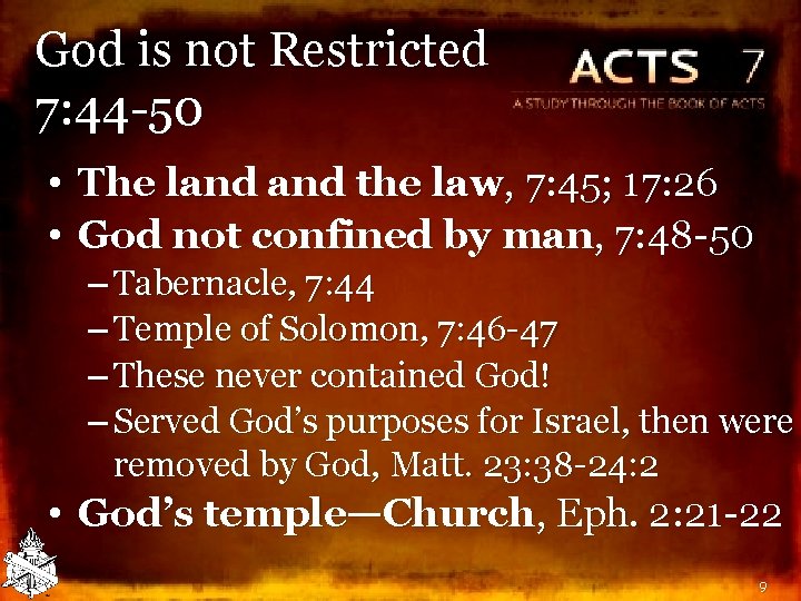 God is not Restricted 7: 44 -50 • The land the law, 7: 45;