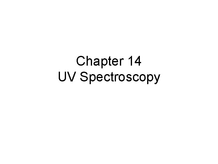 Chapter 14 UV Spectroscopy 