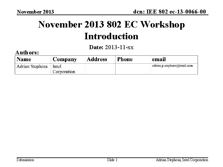 dcn: IEE 802 ec-13 -0066 -00 November 2013 802 EC Workshop Introduction Authors: Submission