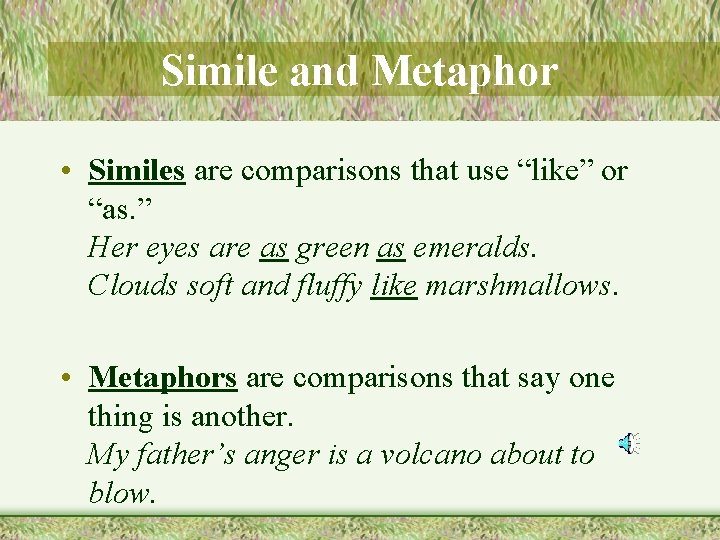 Simile and Metaphor • Similes are comparisons that use “like” or “as. ” Her Simile and Metaphor • Similes are comparisons that use “like” or “as. ” Her