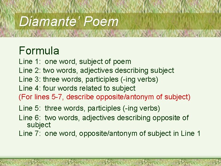 Diamante’ Poem Formula Line 1: one word, subject of poem Line 2: two words,