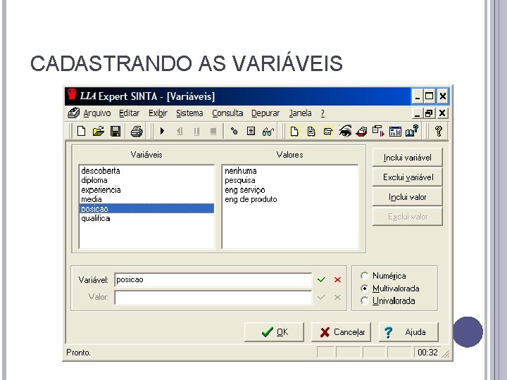 CADASTRANDO AS VARIÁVEIS CADASTRANDO AS VARIÁVEIS