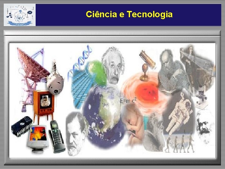 Ciência e Tecnologia 