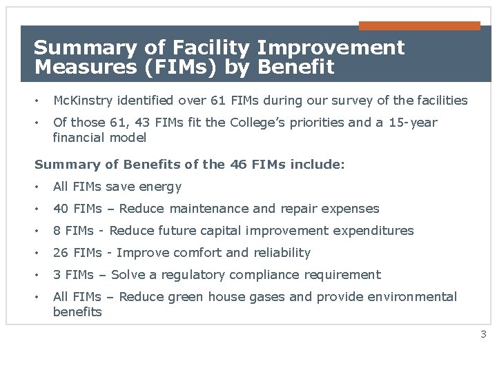 Summary of Facility Improvement Measures (FIMs) by Benefit • Mc. Kinstry identified over 61