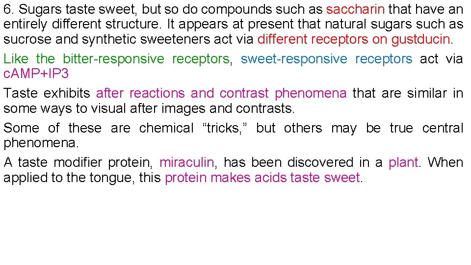 6. Sugars taste sweet, but so do compounds such as saccharin that have an