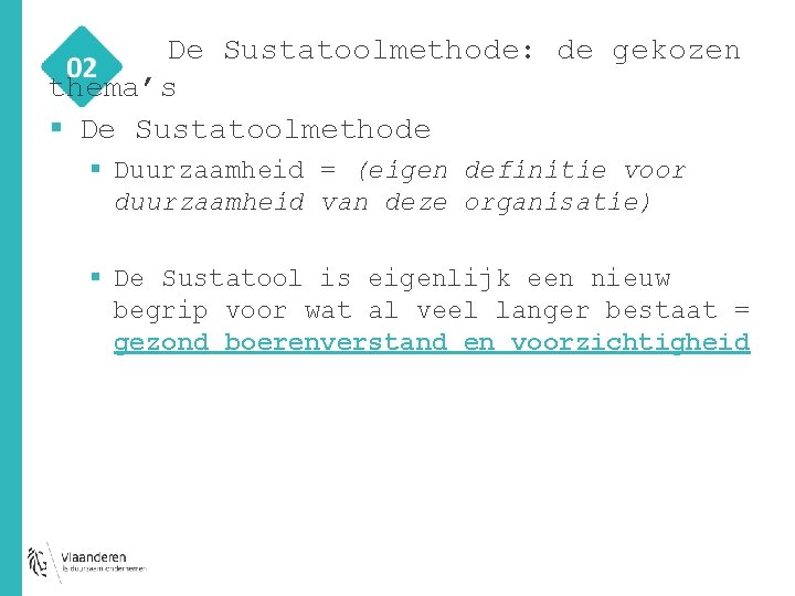 De Sustatoolmethode: de gekozen thema’s § De Sustatoolmethode § Duurzaamheid = (eigen definitie voor