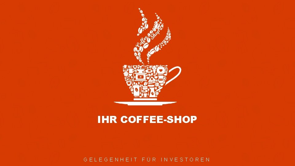 IHR COFFEE-SHOP GELEGENHEIT FÜR INVESTOREN 