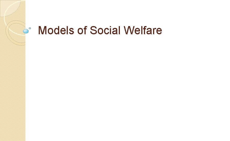 Models of Social Welfare 