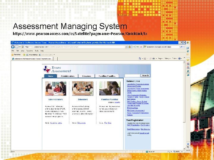Assessment Managing System https: //www. pearsonaccess. com/cs/Satellite? pagename=Pearson/Quick. Link/tx 