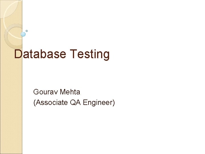Database Testing Gourav Mehta (Associate QA Engineer) 