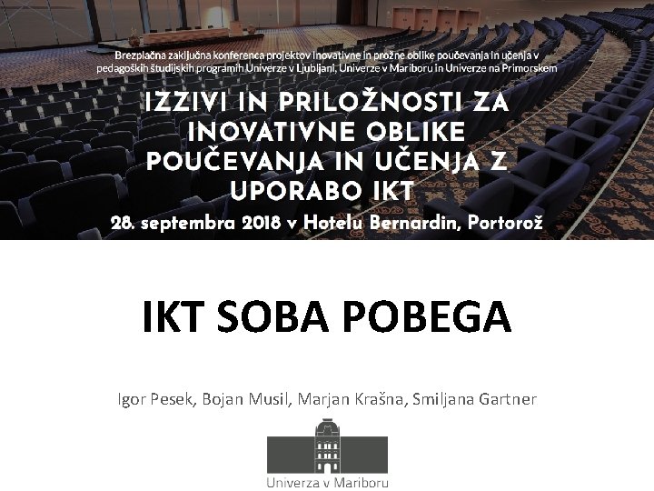 IKT SOBA POBEGA Igor Pesek, Bojan Musil, Marjan Krašna, Smiljana Gartner 