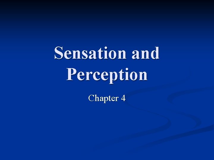 Sensation and Perception Chapter 4 