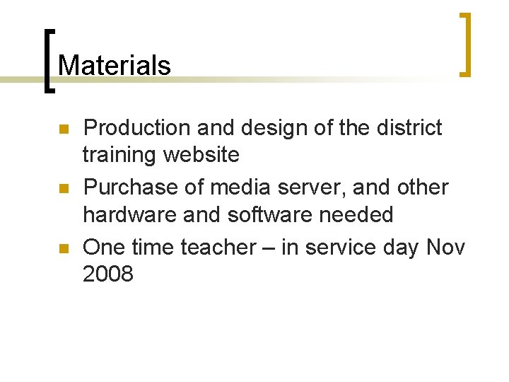 Materials n n n Production and design of the district training website Purchase of