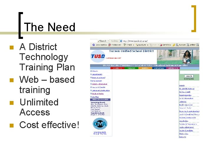 The Need n n A District Technology Training Plan Web – based training Unlimited