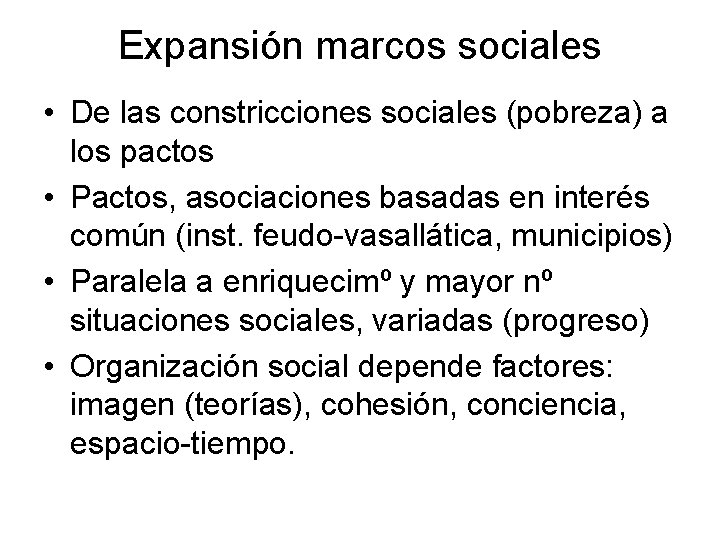 Expansión marcos sociales • De las constricciones sociales (pobreza) a los pactos • Pactos,