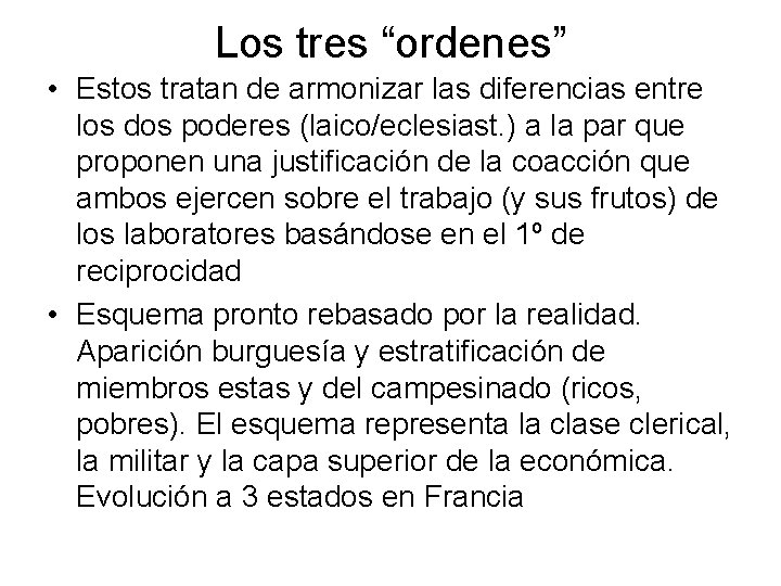 Los tres “ordenes” • Estos tratan de armonizar las diferencias entre los dos poderes