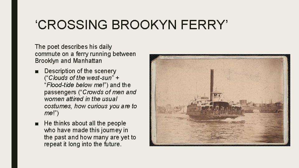 ‘CROSSING BROOKYN FERRY’ The poet describes his daily commute on a ferry running between