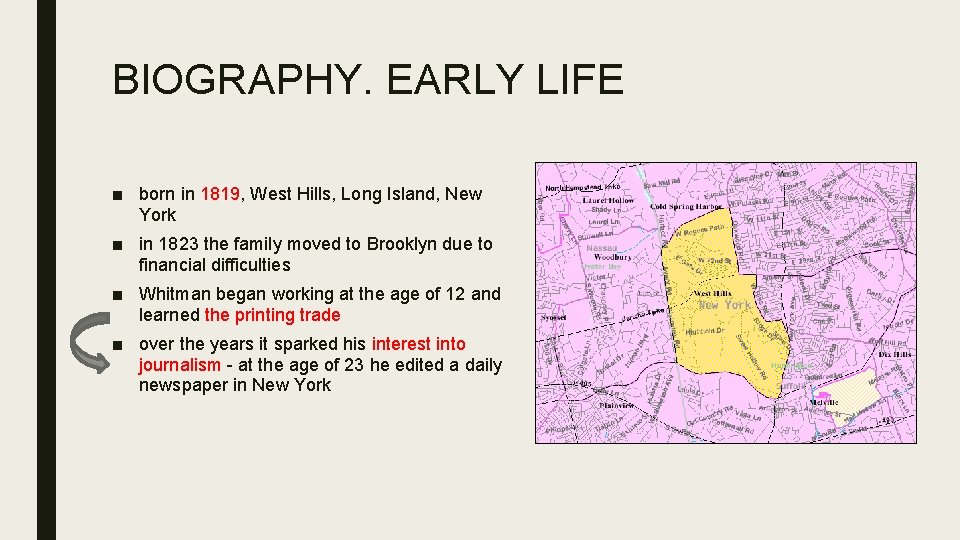 BIOGRAPHY. EARLY LIFE ■ born in 1819, West Hills, Long Island, New York ■