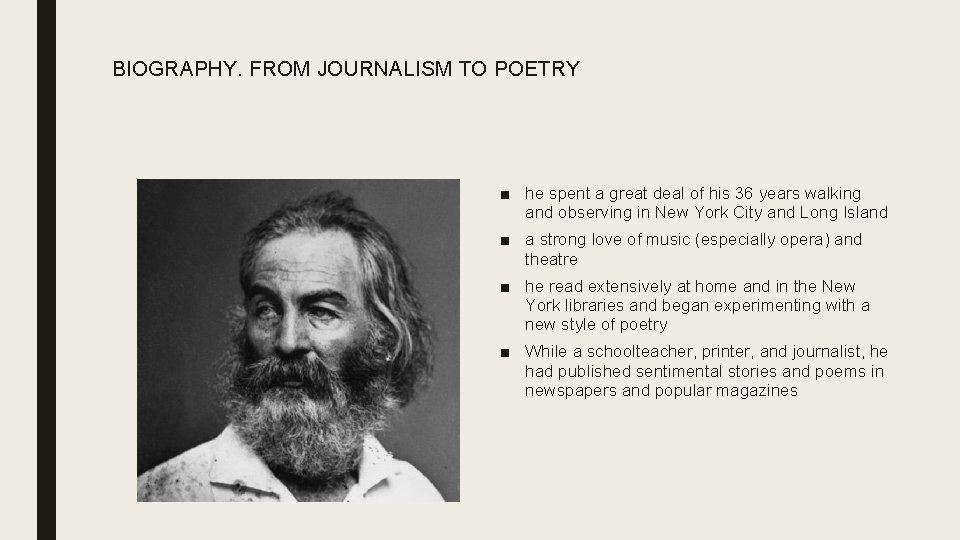 BIOGRAPHY. FROM JOURNALISM TO POETRY ■ he spent a great deal of his 36